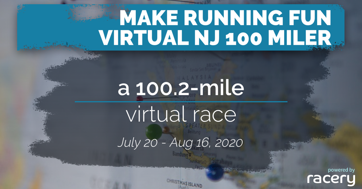 Virtual 100 Mile Races Make Running Fun Virtual NJ 100 Miler powered by Racery
